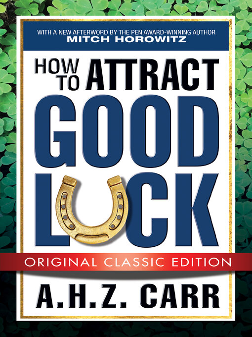 Title details for How to Attract Good Luck (Original Classic Edition) by A.H.Z. Carr - Wait list